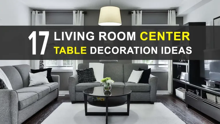 17 Living Room Center Table Decoration Ideas