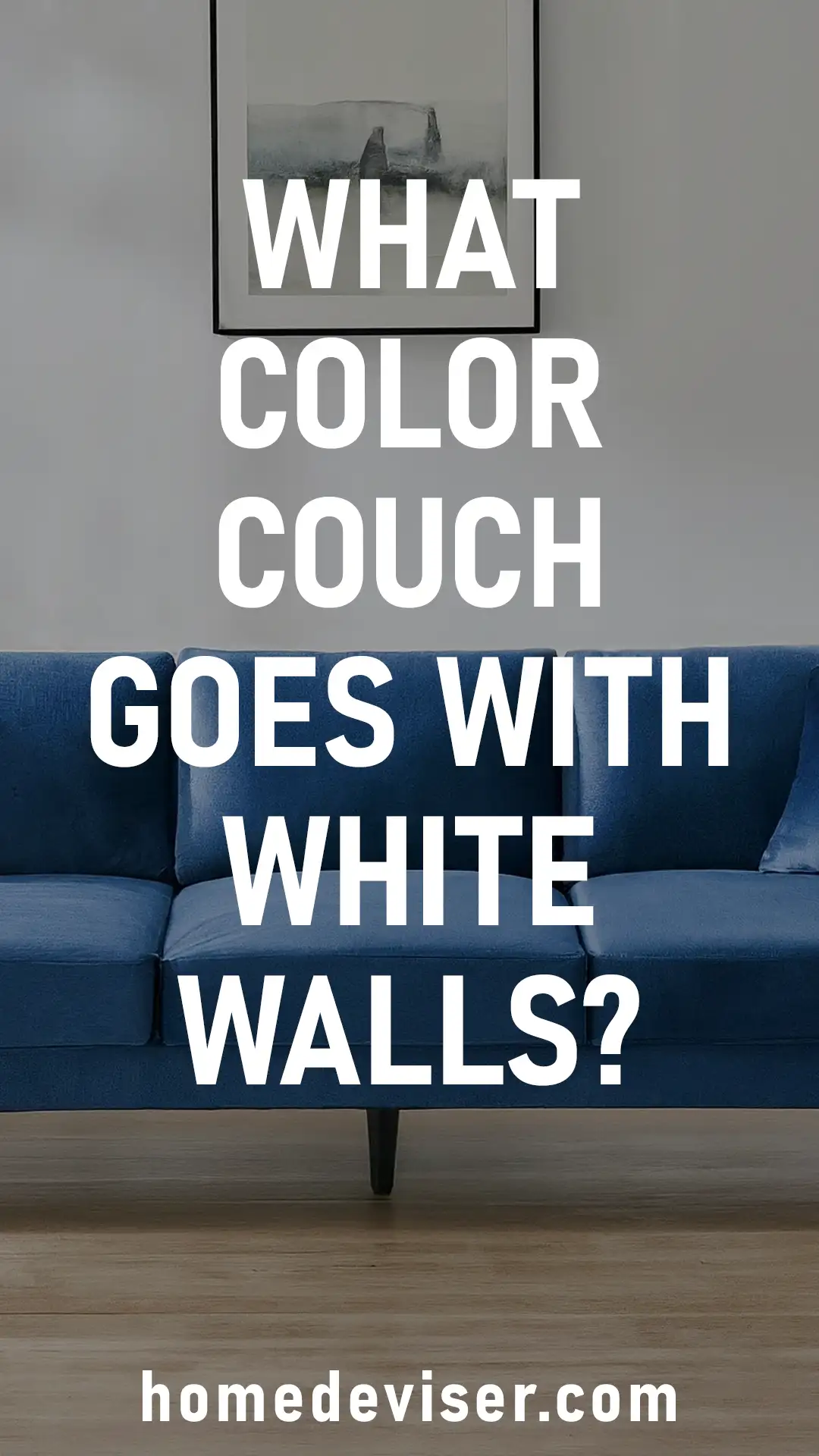 What Color Couch Goes With White Walls