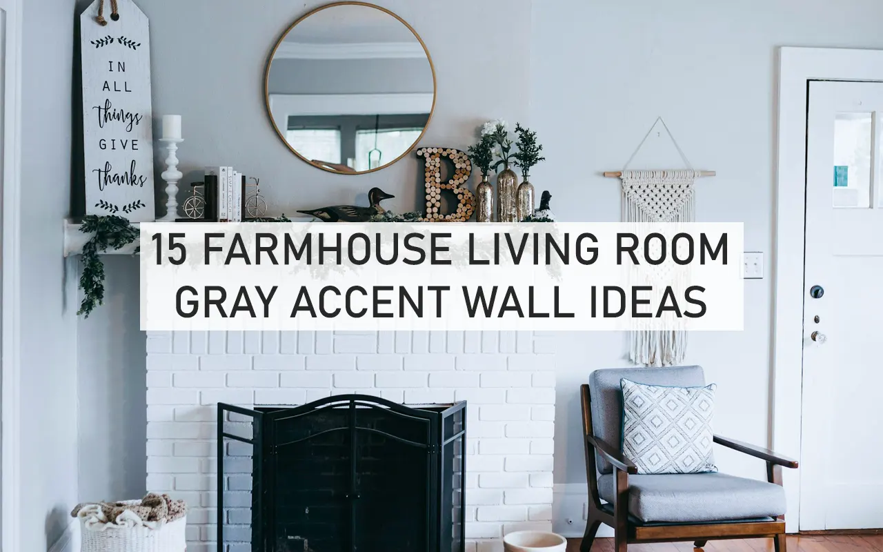 Farmhouse Living Room Gray Accent Wall Ideas