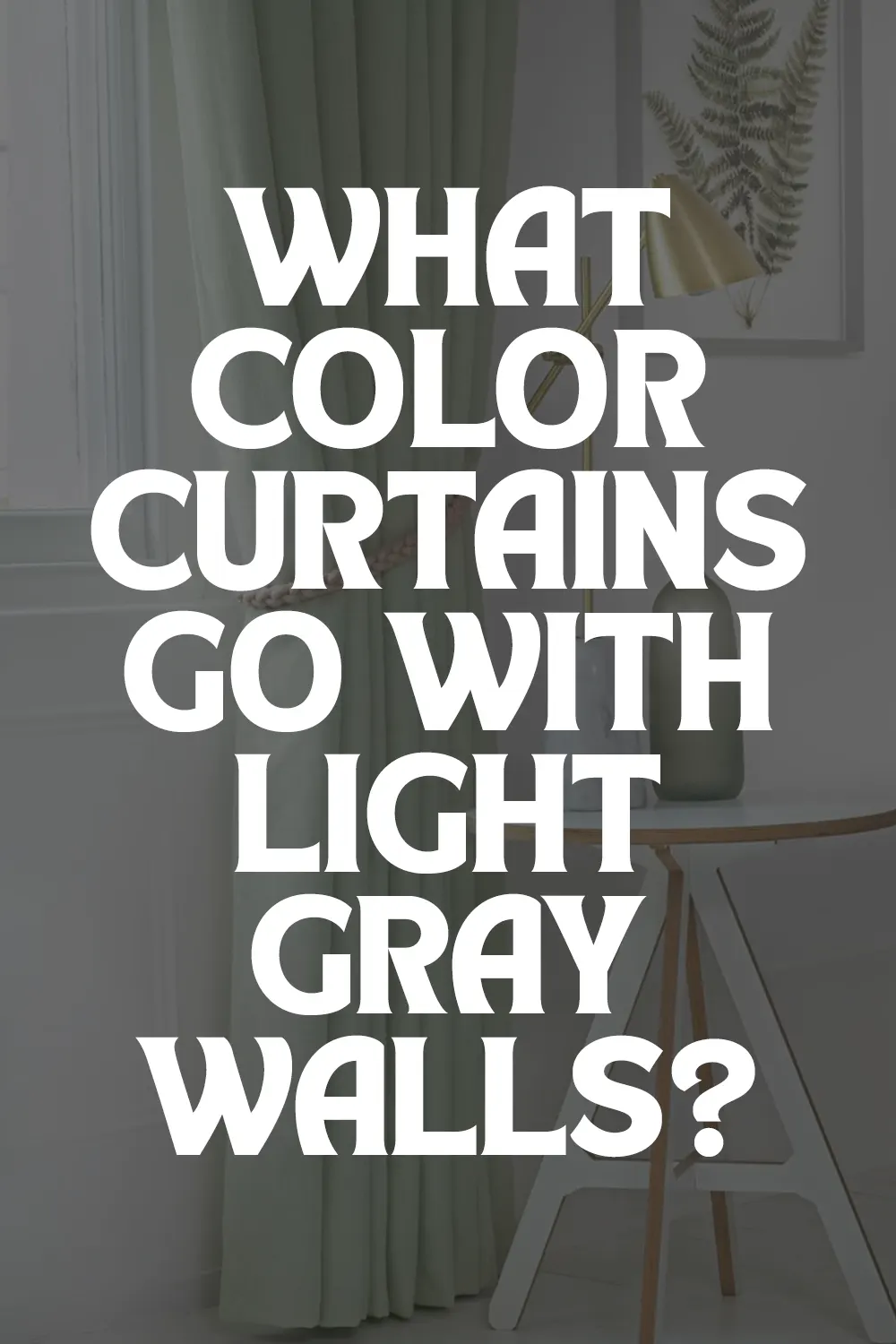 What Color Curtains Go With Light Gray Walls